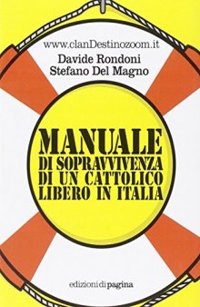 Manuale di sopravvivenza di un cattolico libero in Italia