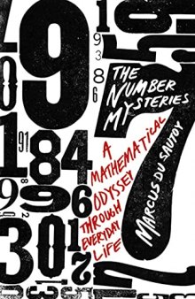 The Number Mysteries: A Mathematical Odyssey through Everyday Life