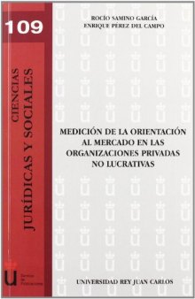 Medición de la orientación al mercado en las organizaciones privadas no lucrativas (Colección Ciencias Jurídicas y Sociales) (Spanish Edition)