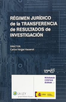 Régimen jurídico de la transferencia de resultados de investigación (Temas La Ley) (Spanish Edition)