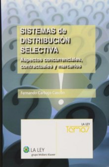 Sistemas de distribución selectiva: Aspectos concurrenciales, contractuales y marcarios (Temas La Ley) (Spanish Edition)