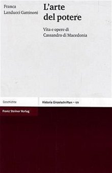 L'arte del potere: vita e opere di Cassandro di Macedonia