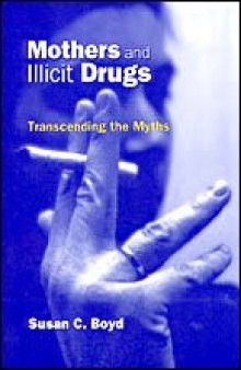 Mothers and Illicit Drugs: Transcending the Myths