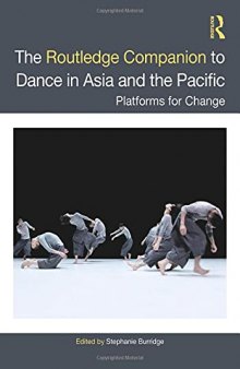 The Routledge Companion to Dance in Asia and the Pacific: Platforms for Change