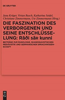 Die Faszination des Verborgenen und seine Entschlüsselung - Rāði saʀ kunni: Beiträge zur Runologie, skandinavistischen Mediävistik und germanischen Sprachwissenschaft