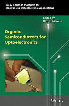 Organic Semiconductors for Optoelectronics (Wiley Series in Materials for Electronic & Optoelectronic Applications)