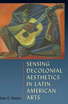 Sensing Decolonial Aesthetics in Latin American Arts