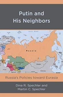 Putin and His Neighbors: Russia's Policies Toward Eurasia