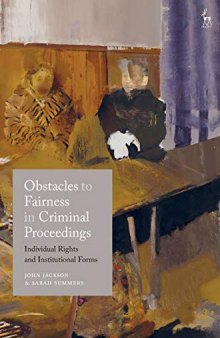 Obstacles to Fairness in Criminal Proceedings: Individual Rights and Institutional Forms