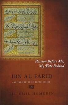 Passion Before Me, My Fate Behind: Ibn al-Farid and the Poetry of Recollection