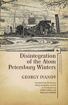 Petersburg Winters and Disintegration of the Atom: Selected Memoirs and Prose Fiction