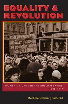Equality and Revolution: Women’s Rights in the Russian Empire, 1905–1917