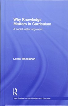 Why Knowledge Matters in Curriculum: A Social Realist Argument