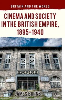 Cinema and Society in the British Empire, 1895-1940