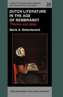 Dutch Literature in the Age of Rembrandt: Themes and ideas