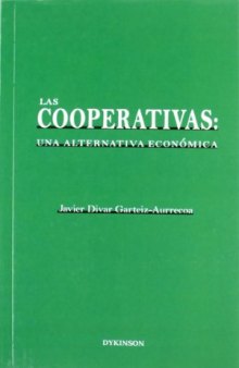 Las cooperativas / Cooperatives: Una Alternativa Economica / an Economical Alternative