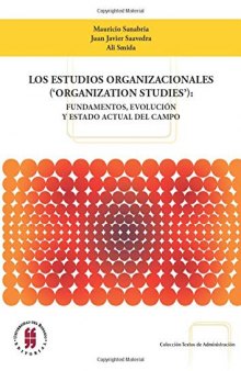 Los estudios organizacionales: Fundamentos evolución y estado actual del campo