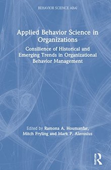 Applied Behavior Science in Organizations: Consilience of Historical and Emerging Trends in Organizational Behavior Management