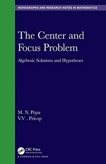 The Center and Focus Problem: Algebraic Solutions and Hypotheses (Chapman & Hall/CRC Monographs and Research Notes in Mathematics)