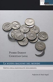 La nuova ragione del mondo. Critica della razionalità neoliberista. Nuova ediz.