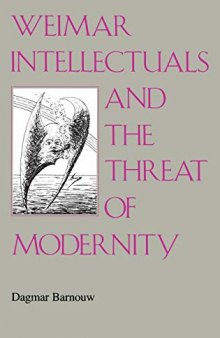 Weimar intellectuals and the threat of modernity