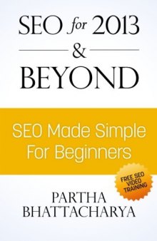 SEO For 2013 & Beyond: SEO Made Simple For Beginners