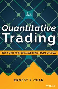 Quantitative trading : how to build your own algorithmic trading business.