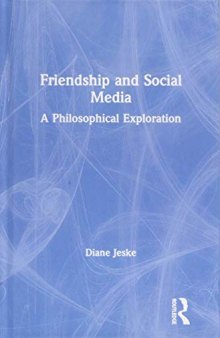 Friendship and Social Media: A Philosophical Exploration