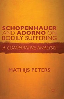 Schopenhauer and Adorno on Bodily Suffering: A Comparative Analysis