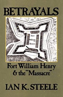 Betrayals: Fort William Henry and the 