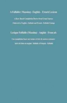 A Fulfulde (Maasina) - English - French Lexicon | Lexique Fulfulde (Maasina) - Anglais - Français