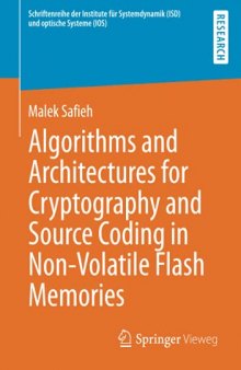 Algorithms and Architectures for Cryptography and Source Coding in Non-Volatile Flash Memories (Schriftenreihe der Institute für Systemdynamik (ISD) und optische Systeme (IOS))