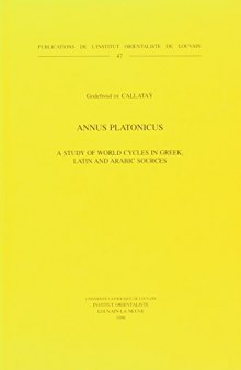 Annus Platonicus: A Study of World Cycles in Greek, Latin and Arabic Sources