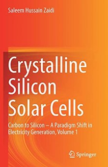 Crystalline Silicon Solar Cells: Carbon to Silicon ― A Paradigm Shift in Electricity Generation, Volume 1