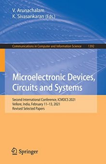 Microelectronic Devices, Circuits and Systems: Second International Conference, ICMDCS 2021, Vellore, India, February 11-13, 2021, Revised Selected Papers