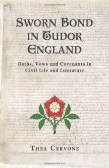 Sworn Bond in Tudor England: Oaths, Vows and Covenants in Civil Life and Literature