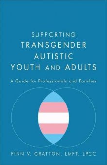Supporting Transgender Autistic Youth and Adults: A Guide for Professionals and Families