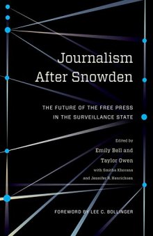 Journalism After Snowden: The Future of the Free Press in the Surveillance State