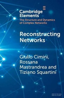 Reconstructing Networks (Elements in Structure and Dynamics of Complex Networks)