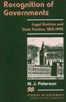 Recognition of Governments: Legal Doctrine and State Practice, 1815-1995