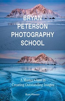 Bryan Peterson Photography: A Master Class in Creating Outstanding Images