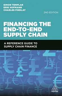 Financing the End-to-End Supply Chain: A Reference Guide to Supply Chain Finance