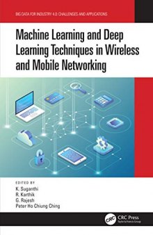 Machine Learning and Deep Learning Techniques in Wireless and Mobile Networking Systems (Big Data for Industry 4.0)