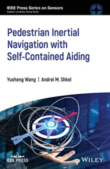 Pedestrian Inertial Navigation with Self-Contained Aiding (IEEE Press Series on Sensors)