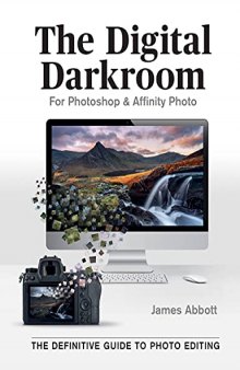 The digital darkroom : the definitive guide to photo editing