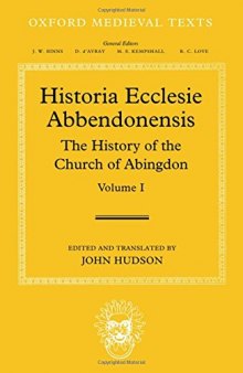 Historia Ecclesie Abbendonensis: The History of the Church of Abingdon, Vol I