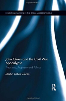 John Owen and the Civil War Apocalypse: Preaching, Prophecy and Politics