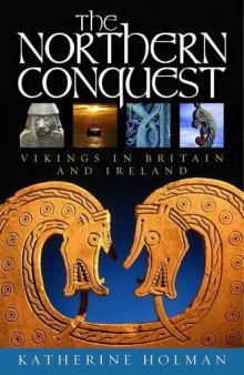 The Northern Conquest: Vikings in Britain and Ireland