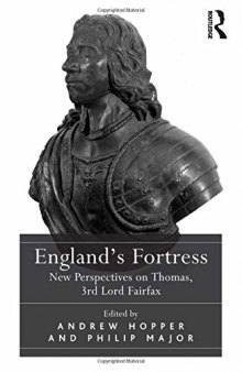 England's Fortress: New Perspectives on Thomas, 3rd Lord Fairfax