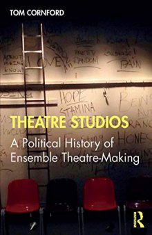 Theatre Studios: A Political History of Ensemble Theatre-Making